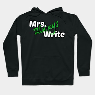 Mrs. Always Write (Green) Hoodie